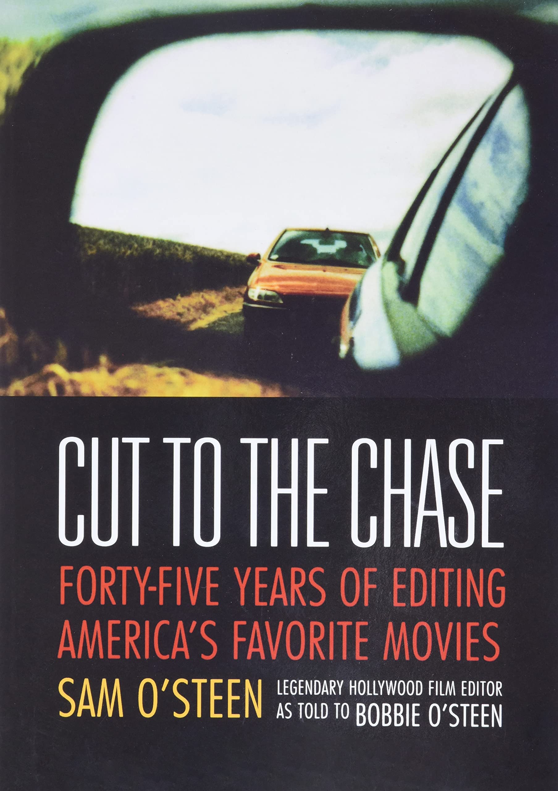 Cut to the Chase: Forty-Five Years of Editing America's Favourite Movies book cover
