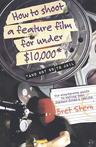 How to Shoot a Feature Film for Under $10,000 book cover